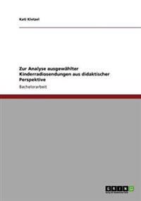 Zur Analyse ausgewählter Kinderradiosendungen aus didaktischer Perspektive