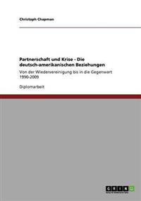 Partnerschaft und Krise - Die deutsch-amerikanischen Beziehungen