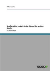 Straßengüterverkehr in der EU und die großen Spieler