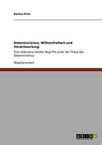 Determinismus, Willensfreiheit und Verantwortung