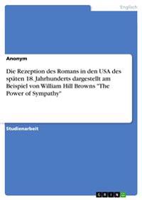 Die Rezeption des Romans in den USA des späten 18. Jahrhunderts dargestellt am Beispiel von William Hill Browns "The Power of Sympathy"