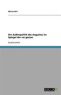 Die Außenpolitik des Augustus im Spiegel der res gestae