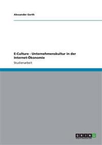 E-Culture - Unternehmenskultur in der Internet-Ökonomie