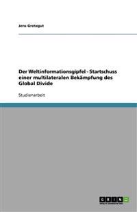 Der Weltinformationsgipfel - Startschuss einer multilateralen Bekämpfung des Global Divide
