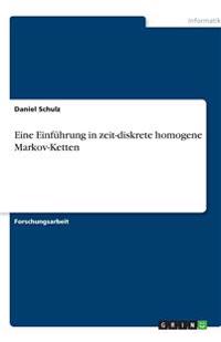 Eine Einführung in zeit-diskrete homogene Markov-Ketten