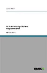 NLP - Neurolinguistisches Programmieren