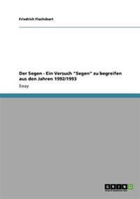 Der Segen - Ein Versuch "Segen" zu begreifen aus den Jahren 1992/1993