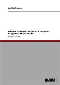 Urheberrechtsverletzungen in der Musikindustrie im Internet