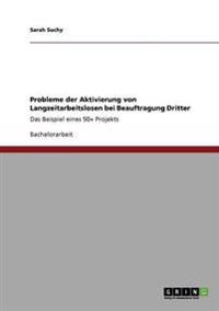 Probleme der Aktivierung von Langzeitarbeitslosen bei Beauftragung Dritter