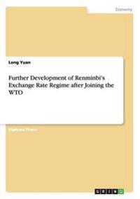 Further Development of Renminbi's Exchange Rate Regime after Joining the WTO