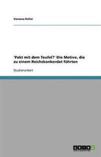 'Pakt mit dem Teufel?' Die Motive, die zu einem Reichskonkordat führten
