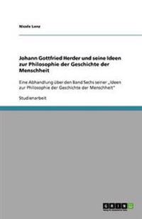Johann Gottfried Herder und seine Ideen zur Philosophie der Geschichte der Menschheit