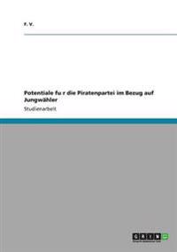 Potentiale fu¨r die Piratenpartei im Bezug auf Jungwähler