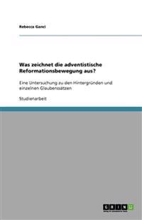 Was zeichnet die adventistische Reformationsbewegung aus?