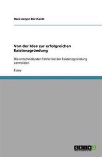 Von der Idee zur erfolgreichen Existenzgrundung