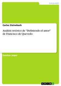 Analisis retorico de Definiendo el amor de Francisco de Quevedo