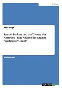 Samuel Beckett und das Theater des Absurden - Eine Analyse des Dramas "Waiting for Godot"