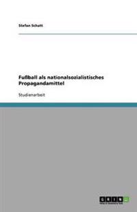 Fußball als nationalsozialistisches Propagandamittel