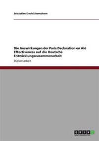 Die Auswirkungen der Paris Declaration on Aid Effectiveness auf die Deutsche Entwicklungszusammenarbeit