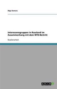 Interessensgruppen in Russland im Zusammenhang mit dem WTO-Beitritt