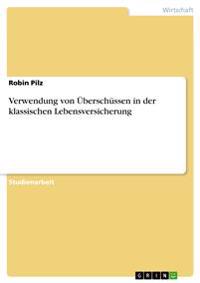 Verwendung von Überschüssen in der klassischen Lebensversicherung