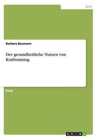 Der gesundheitliche Nutzen von Krafttraining