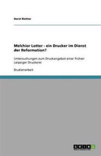 Melchior Lotter - ein Drucker im Dienst der Reformation?
