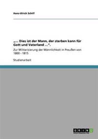 "... Dies ist der Mann, der sterben kann für Gott und Vaterland ...".