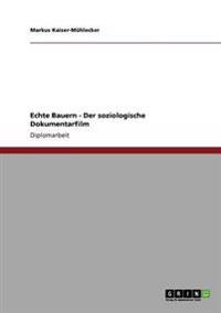 Echte Bauern - Der soziologische Dokumentarfilm