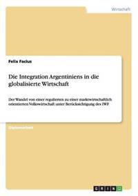 Die Integration Argentiniens in die globalisierte Wirtschaft