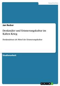 Denkmaler und Erinnerungskultur im Kalten Krieg