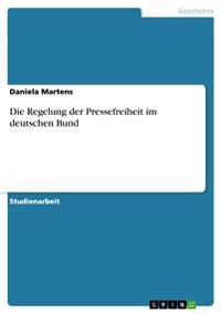 Die Regelung der Pressefreiheit im deutschen Bund