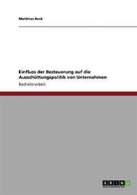 Einfluss der Besteuerung auf die Ausschüttungspolitik von Unternehmen