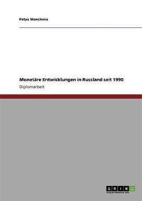 Monetäre Entwicklungen in Russland seit 1990