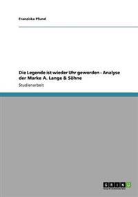 Die Legende ist wieder Uhr geworden - Analyse der Marke A. Lange & Söhne