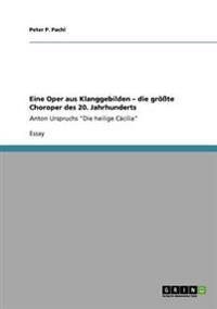 Eine Oper aus Klanggebilden - die größte Choroper des 20. Jahrhunderts