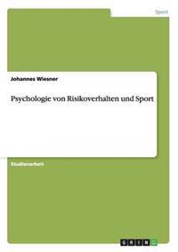 Psychologie von Risikoverhalten und Sport