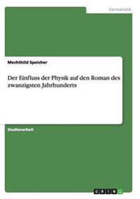 Der Einfluss der Physik auf den Roman des zwanzigsten Jahrhunderts