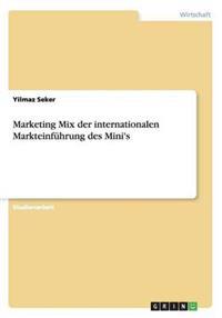 Marketing Mix der internationalen Markteinführung des Mini's