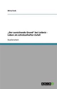 "der Zureichende Grund Bei Leibniz - Leben ALS Schicksalhafter Zufall