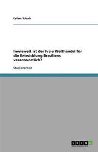 Inwieweit ist der Freie Welthandel für die Entwicklung Brasiliens verantwortlich?