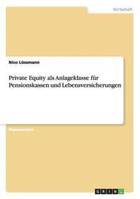 Private Equity als Anlageklasse für Pensionskassen und Lebensversicherungen