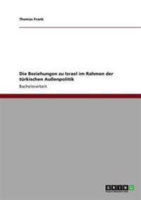 Die Beziehungen zu Israel im Rahmen der türkischen Außenpolitik