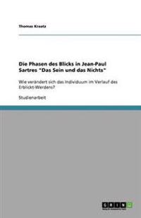 Die Phasen des Blicks in Jean-Paul Sartres "Das Sein und das Nichts"