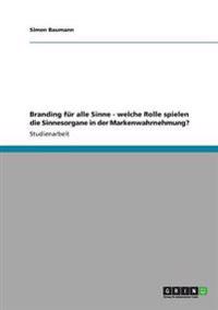 Branding für alle Sinne - welche Rolle spielen die Sinnesorgane in der Markenwahrnehmung?