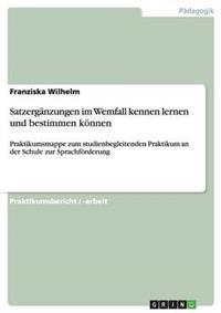 Satzergänzungen im Wemfall kennen lernen und bestimmen können