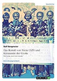 Das Konzil von Nicäa (325) und Konstantin der Große