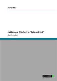 Heideggers Wahrheit in "Sein und Zeit"