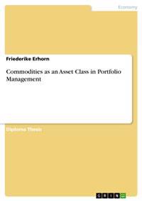 Commodities as an Asset Class in Portfolio Management