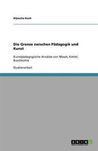 Die Grenze zwischen Pädagogik und Kunst
